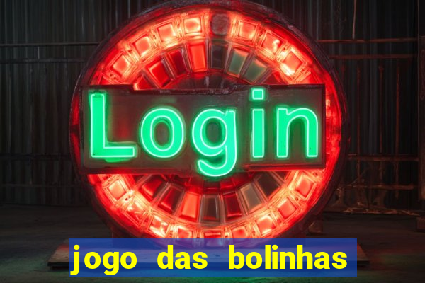 jogo das bolinhas que ganha dinheiro